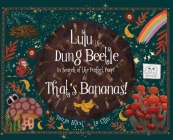 Lulu The Dung Beetle: In Search of the Perfect Poop!: Volume One: That's Bananas! Cover Image