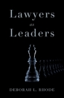 Lawyers as Leaders By Deborah L. Rhode Cover Image