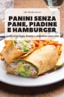 Panini Senza Pane, Piadine E Hamburger By Geltrude Zullo Cover Image