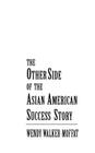 The Other Side of the Asian American Success Story (Jossey-Bass Education) By Wendy Walker-Moffat Cover Image