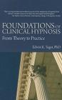 Foundations of Clinical Hypnosis: From Theory to Practice By Edwin K. Yager Cover Image