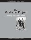 The Manhattan Project: Making the Atomic Bomb By U. S. Department of Energy, Francis G. Gosling Cover Image