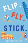 Flip. Fly. Stick. By Ruth Anne Crews Cover Image