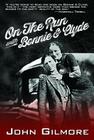 On the Run with Bonnie & Clyde By John Gilmore Cover Image