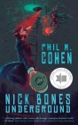 Nick Bones Underground By Phil M. Cohen Cover Image