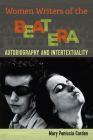 Women Writers of the Beat Era: Autobiography and Intertextuality (Cultural Frames) By Mary Paniccia Carden, Justin Neuman (Editor) Cover Image