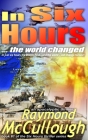 In Six Hours: ... the world changed Cover Image