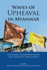 Waves of Upheaval in Myanmar: Gendered Transformations and Political Transitions By Jenny Hedström (Editor), Elisabeth Olivius (Editor) Cover Image