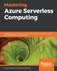 Mastering Azure Serverless Computing By Lorenzo Barbieri, Massimo Bonanni Cover Image