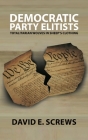 Democratic Party Elitists: Totalitarian Wolves In Sheep's Clothing By David Screws Cover Image