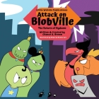 Attack on Blobville By Chance A. Brown, Noi Poi (Illustrator), Nuance Art (Illustrator) Cover Image