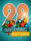 28 Outstanding Object Lessons: Use Everyday Items to Illustrate Biblical Truths By Mary Kate Warner Cover Image