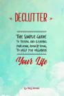 Declutter: The Simple Guide to Tidying and Cleaning Your Home, Room by Room, to Help You Organize Your Life By Mary Gordon Cover Image