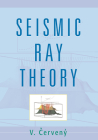 Seismic Ray Theory By V. Cerveny Cover Image