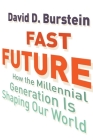 Fast Future: How the Millennial Generation Is Shaping Our World Cover Image