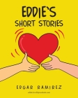 Eddie's Short Stories By Edgar Ramirez Cover Image