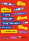 Teaching Primary Programming with Scratch Pupil Book Year 3 By Phil Bagge Cover Image