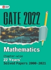 GATE 2022 Mathematics - 22 Years Chapter-wise Solved Papers 2000-2021 By Gkp, Prachi Bajpai Cover Image