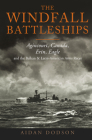 The Windfall Battleships: Agincourt, Canada, Erin, Eagle and the Balkan and Latin-American Arms Races By Aidan Dodson Cover Image