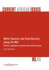 Water Scarcity and Food Security Along the Nile: Politics, Population Increase and Climate Change By Terje Oestigaard Cover Image