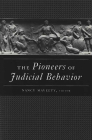 The Pioneers of Judicial Behavior By Nancy L. Maveety (Editor) Cover Image