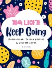 Keep Going: Motivational Korean Writing & Coloring Book Inspirational Quotes for Korean Writing Practice and Coloring, with Englis Cover Image