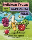 Deliciosas Frutas para una Barriguita Feliz Cover Image