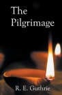 The Pilgrimage By R. E. Guthrie Cover Image