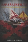 España Invicta: Las batallas que Forjaron un Imperio By Samuel Alexander Ochoa Cover Image