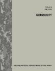 Guard Duty (TC 3-22.6 / FM 22-6) By Department Of the Army Cover Image