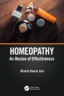 Homeopathy: An Illusion of Effectiveness By Dinesh Kumar Jain Cover Image