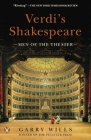 Verdi's Shakespeare: Men of the Theater By Garry Wills Cover Image