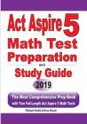ACT Aspire 5 Math Test Preparation and Study Guide: The Most Comprehensive Prep Book with Two Full-Length ACT Aspire Math Tests Cover Image