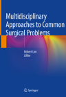 Multidisciplinary Approaches to Common Surgical Problems Cover Image