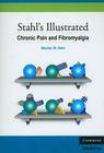 Stahl's Illustrated Chronic Pain and Fibromyalgia Cover Image