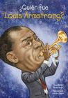 Quien Fue Louis Armstrong? (Quien Fue? / Who Was?) By Yona Zeldis McDonough, John O'Brien Cover Image