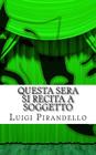Questa Sera Si Recita a Soggetto By Mauro Liistro (Introduction by), Luigi Pirandello Cover Image
