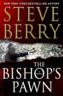 The Bishop's Pawn: A Novel (Cotton Malone #13) By Steve Berry Cover Image