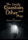 The Family Question and Other Plays By Dickson M. Mwansa Cover Image