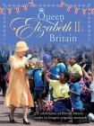 Queen Elizabeth II's Britain: A celebration of British history under its longest reigning monarch Cover Image