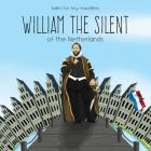 William the Silent of the Netherlands: A Tale for Tiny Travellers (Tales for Tiny Travellers) By Liz Tay Cover Image
