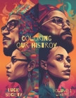 Coloring Our History By Lucid Society Cover Image