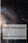 New Testament Young's Literal Translation By Bible Domain Publishing (Editor), Robert Young Cover Image