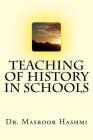 Teaching of History in Schools By Masroor Hashmi Cover Image