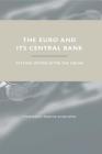 The Euro and Its Central Bank: Getting United After the Union Cover Image