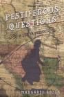 Pestiferous Questions: A Life in Poems By Margaret Rozga Cover Image