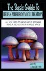The Basic Guide to Urban Mushroom Cultivation: All You Need to Know about Growing Mushroom Indoor and Outdoor in Small Space By John Leggette M. D. Cover Image