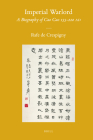 Imperial Warlord: A Biography of Cao Cao 155-220 Ad (Sinica Leidensia #99) By Rafe de Crespigny Cover Image