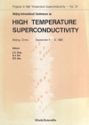 High Temperature Superconductivity - Proceedings of the Beijing International Conference (Progress in High Temperature Superconductivity #22) By Guangji Cui (Editor), Rushan Han (Editor), Zhongxian Zhao (Editor) Cover Image