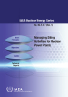 Managing Siting Activities for Nuclear Power Plants By International Atomic Energy Agency (Editor) Cover Image